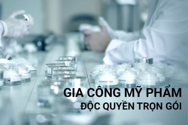 gia công mỹ phẩm trọn gói, gia công mỹ phẩm giá rẻ, gia công mỹ phẩm độc quyền, gia công mỹ phẩm theo yêu cầu, công ty gia công mỹ phẩm độc quyền, nhà máy gia công mỹ phẩm, xưởng gia công mỹ phẩm
