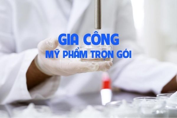 gia công mỹ phẩm trọn gói, gia công mỹ phẩm giá rẻ, gia công mỹ phẩm độc quyền, gia công mỹ phẩm theo yêu cầu, công ty gia công mỹ phẩm độc quyền, nhà máy gia công mỹ phẩm, xưởng gia công mỹ phẩm